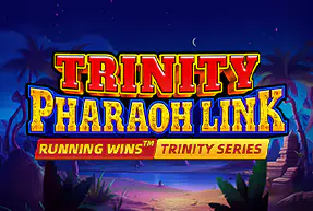 TRINITY PHARAOH LINK: RUNNING WINS